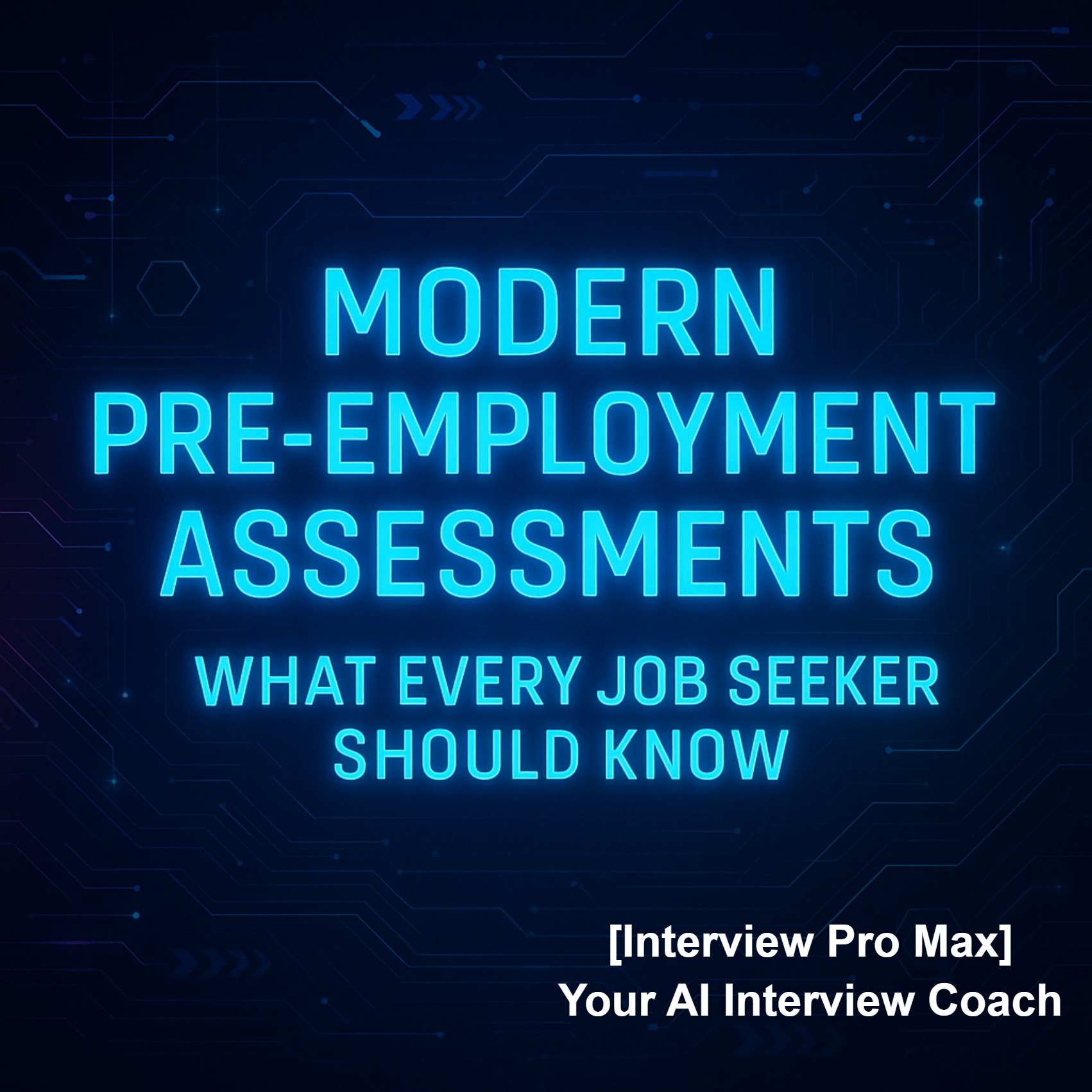 🔰Modern Pre-Employment Assessments: What Every Job Seeker Should Know